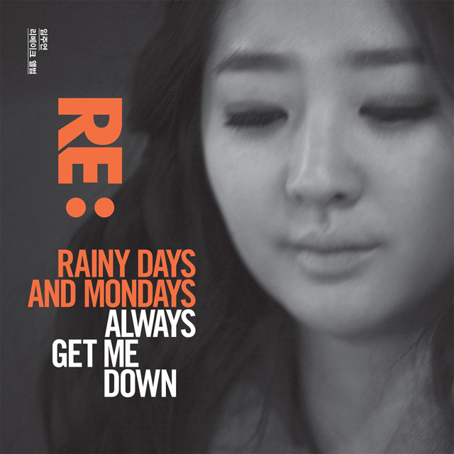 Re : Rainy Days And Mondays专辑