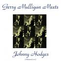 Gerry Mulligan Meets Johnny Hodges (Remastered 2015)专辑