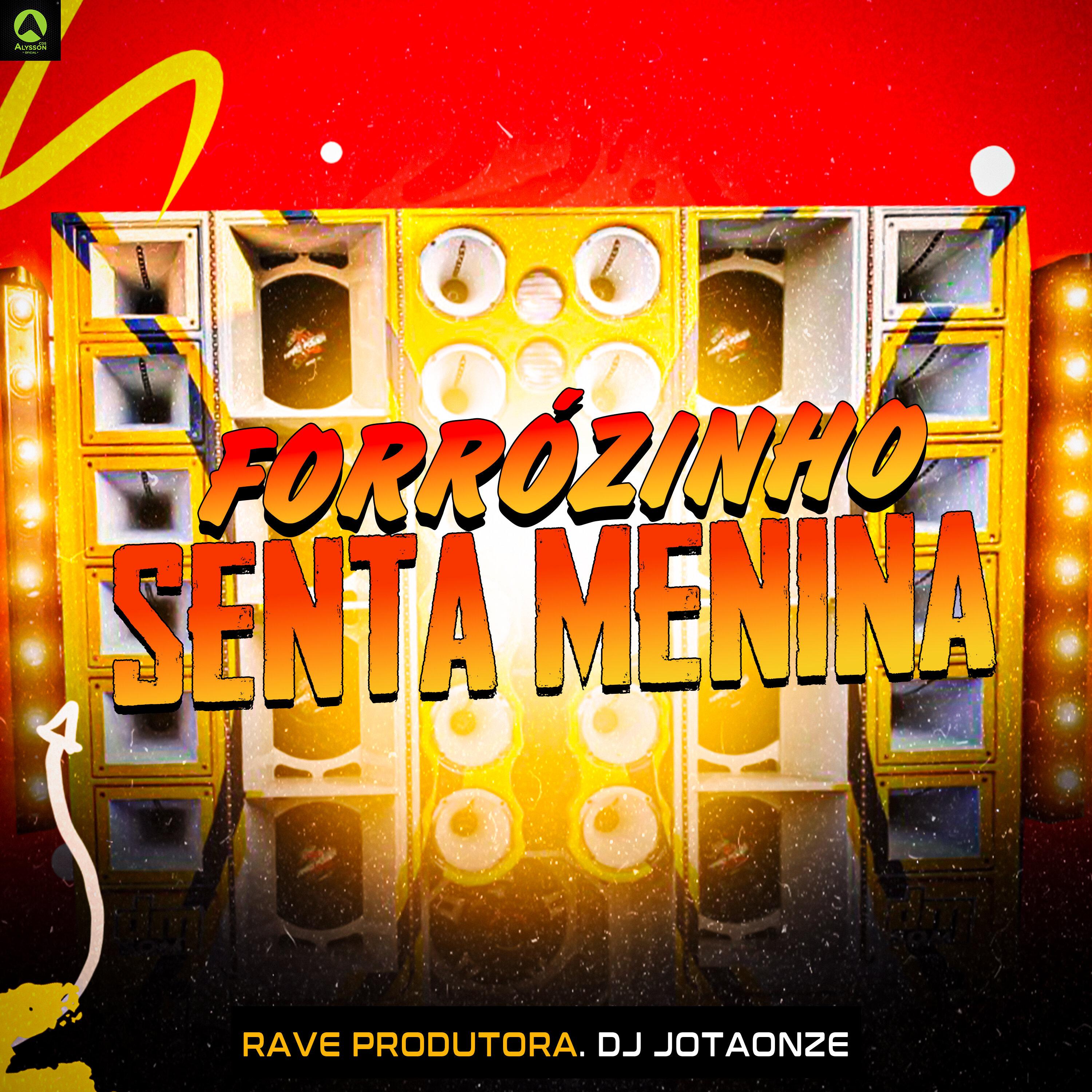 Rave Produtora - Forrózinho Senta Menina