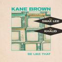Be Like That (feat. Swae Lee & Khalid)专辑