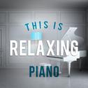 This Is Relaxing Piano专辑