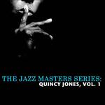 The Jazz Masters Series: Quincy Jones, Vol. 1专辑
