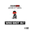 Roadie Rose - Who Shot Ya (feat. Bricc Baby, Rawchilly & Cv)