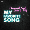 Chemical Surf - My Favorite Song