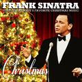 Christmas - Frank Sinatra Sings Everybody's Favorite Christmas Music (Remastered)