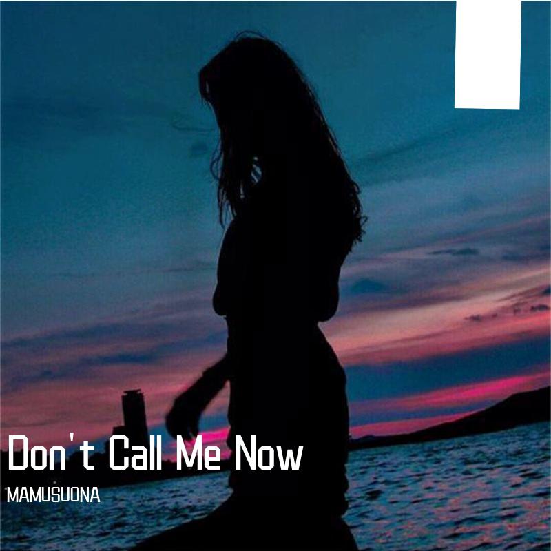 Don't Call Me Now