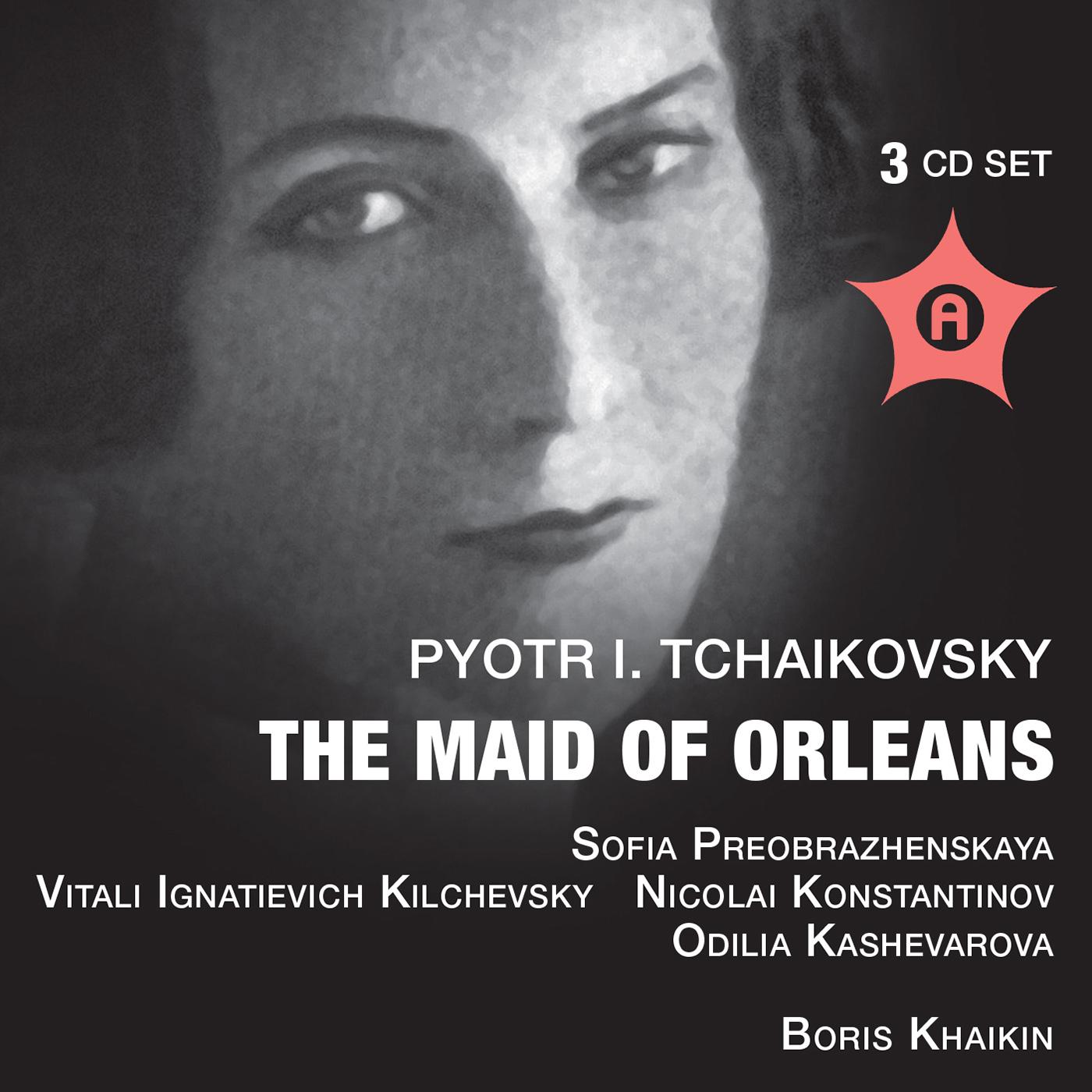 TCHAIKOVSKY, P.I.: Maid of Orleans (The) [Opera] (Preobrazhenskaya, Kilchevsky, Kirov State Academic Theatre Chorus and Orchestra, Khaykin) (1946)
