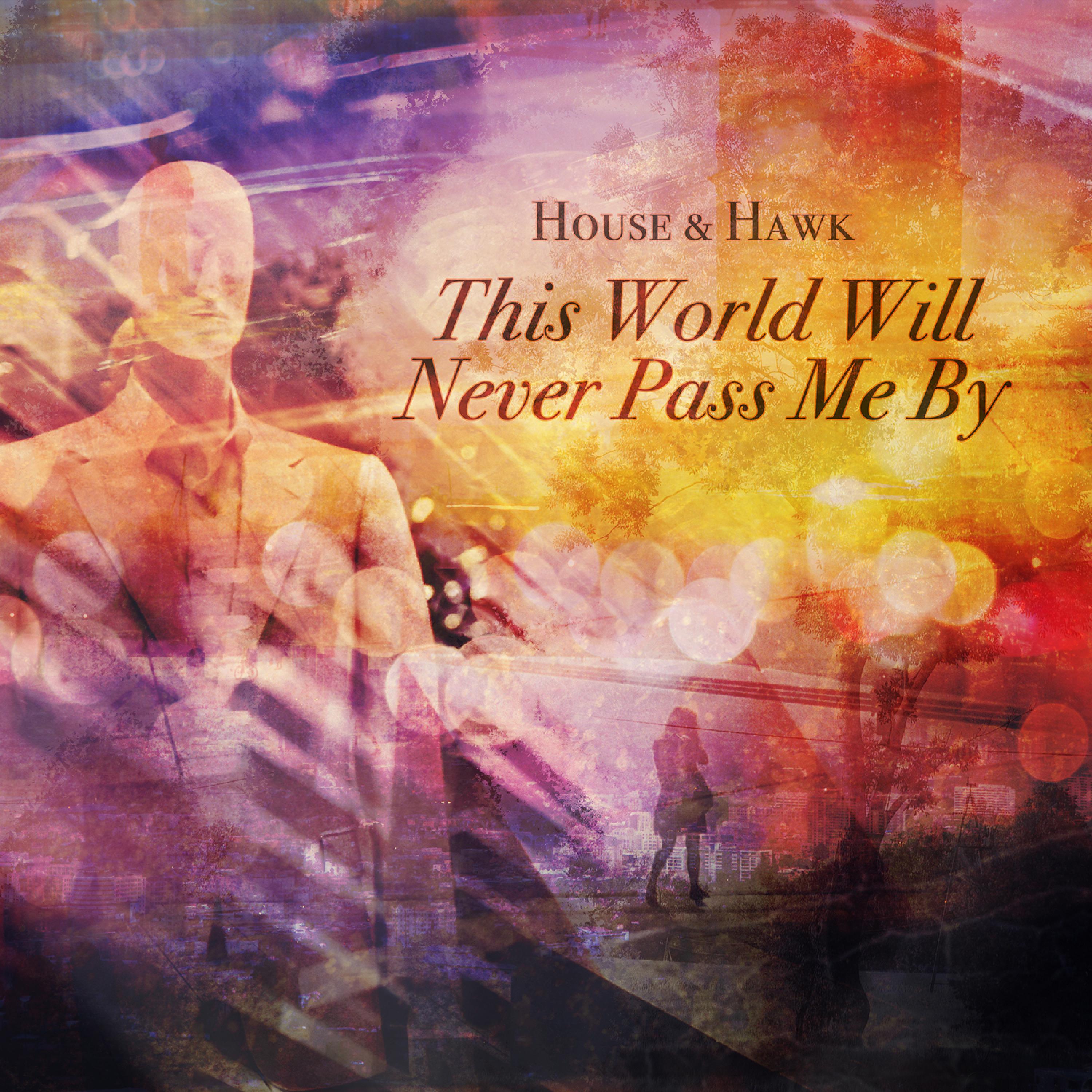 This World Will Never Pass Me By