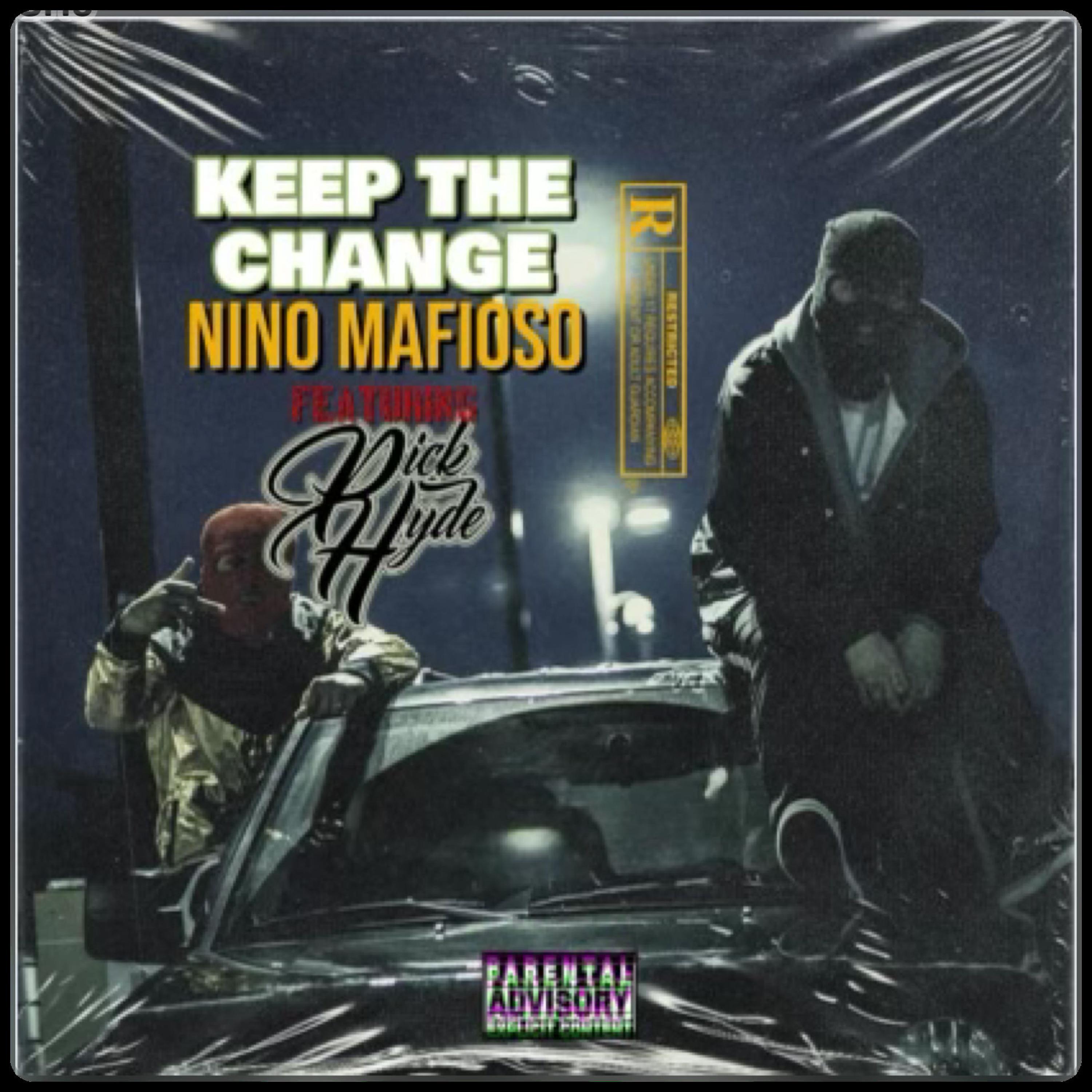 N.I.N.O. Mafioso - KEEP THE CHANGE (feat. RICK HYDE)