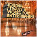 Johann Strauss II: Works for Entertainment专辑