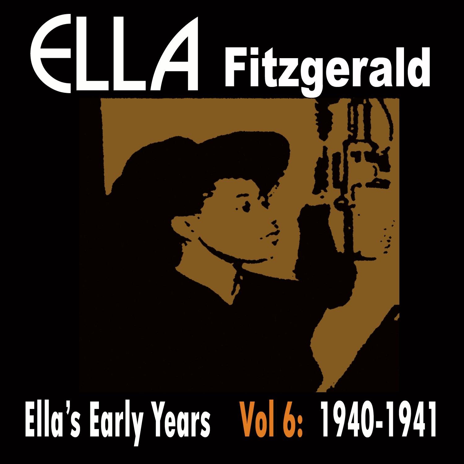 Ella's Early Years, Vol. 6: 1940-41