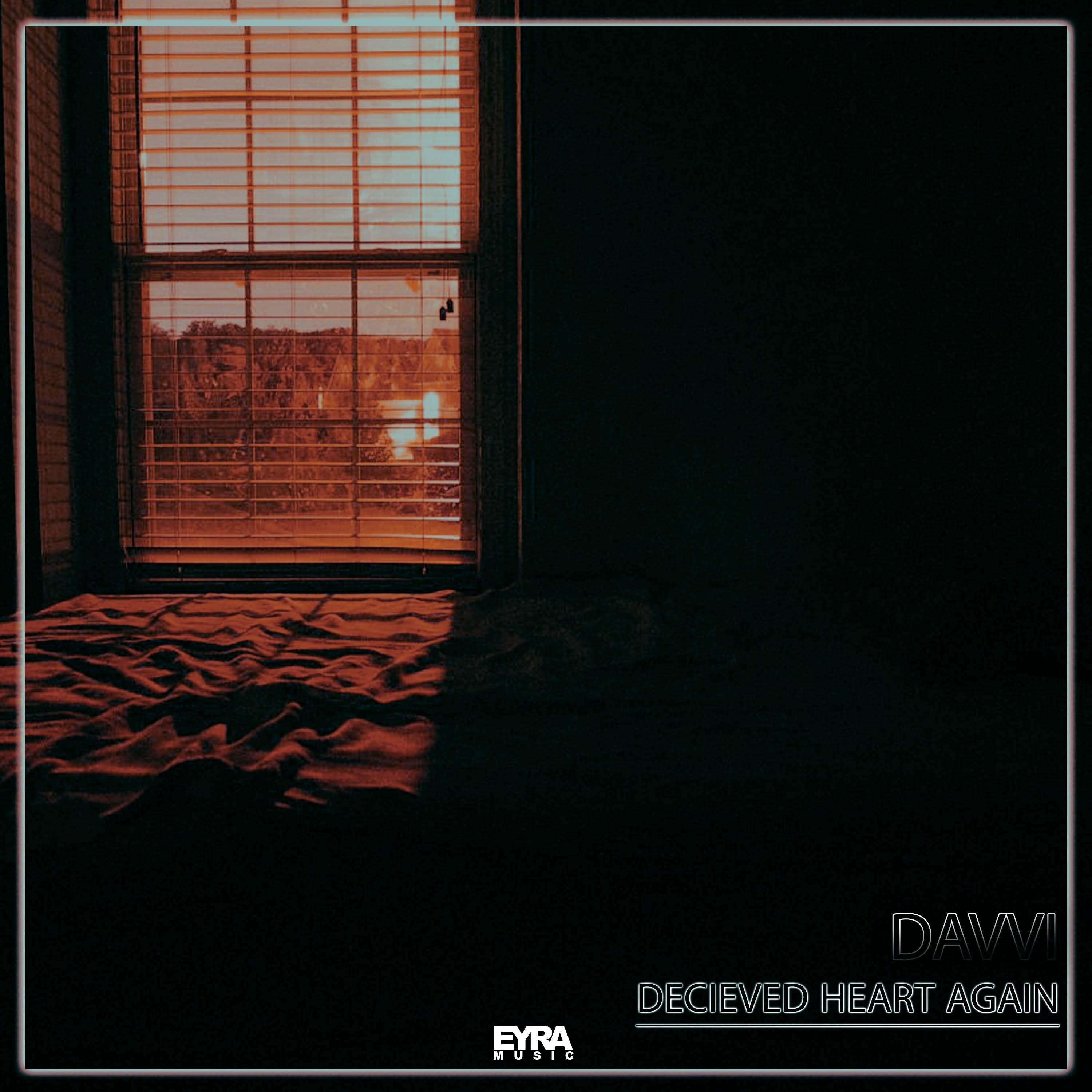 Decieved Heart Agian (Davvi Remix)