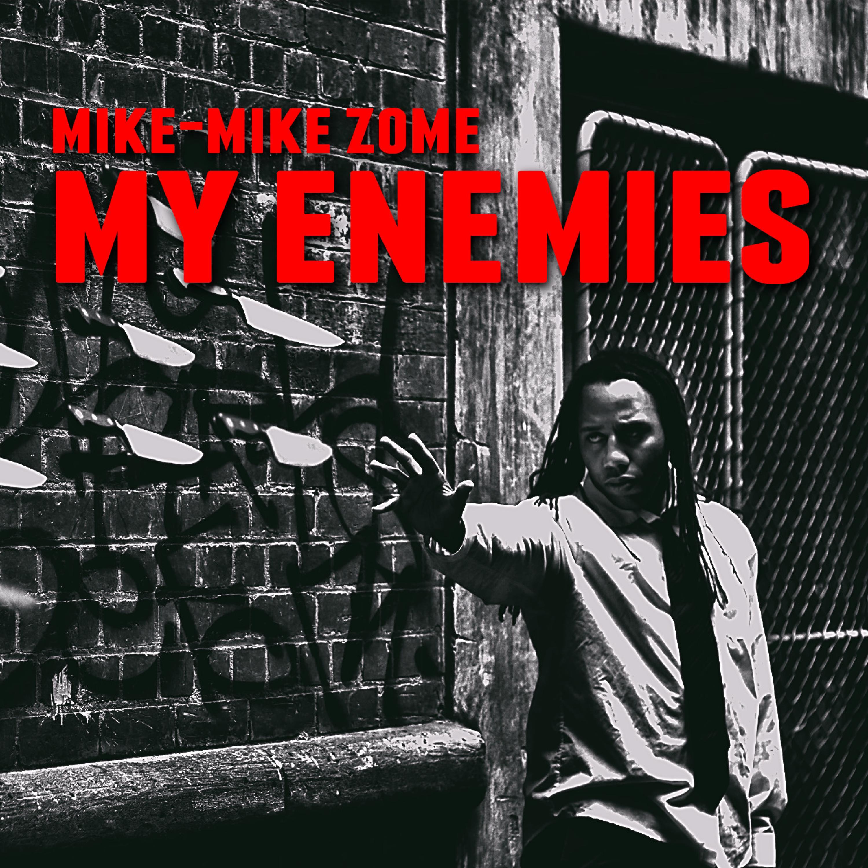 Mike-Mike Zome - My Enemies