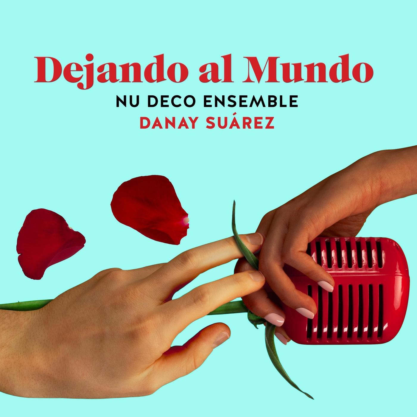Dejando al Mundo (feat. Danay Suárez)