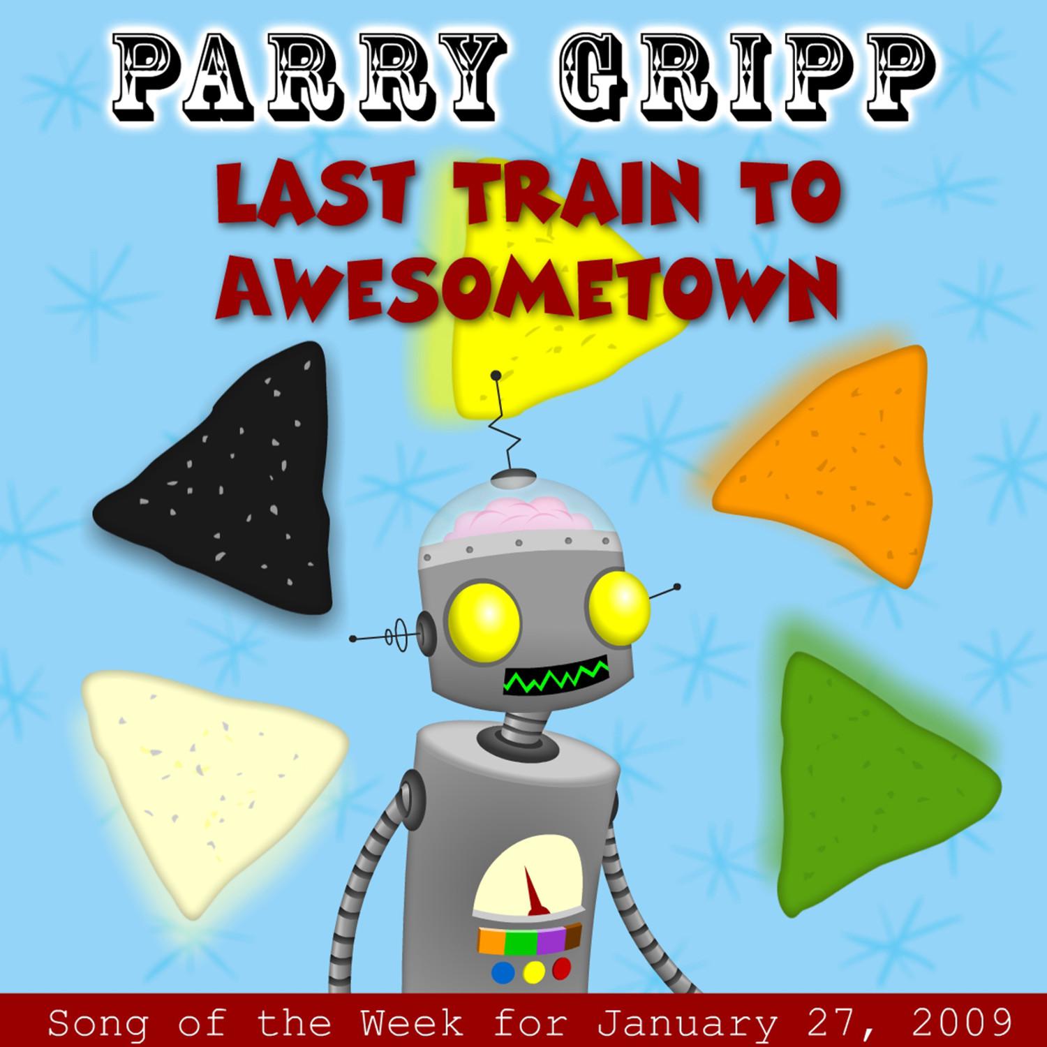 Last Train To Awesometown: Parry Gripp Song of the Week for January 27, 2009 - Single专辑