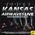 Kansas - Airwaves Live (Live)