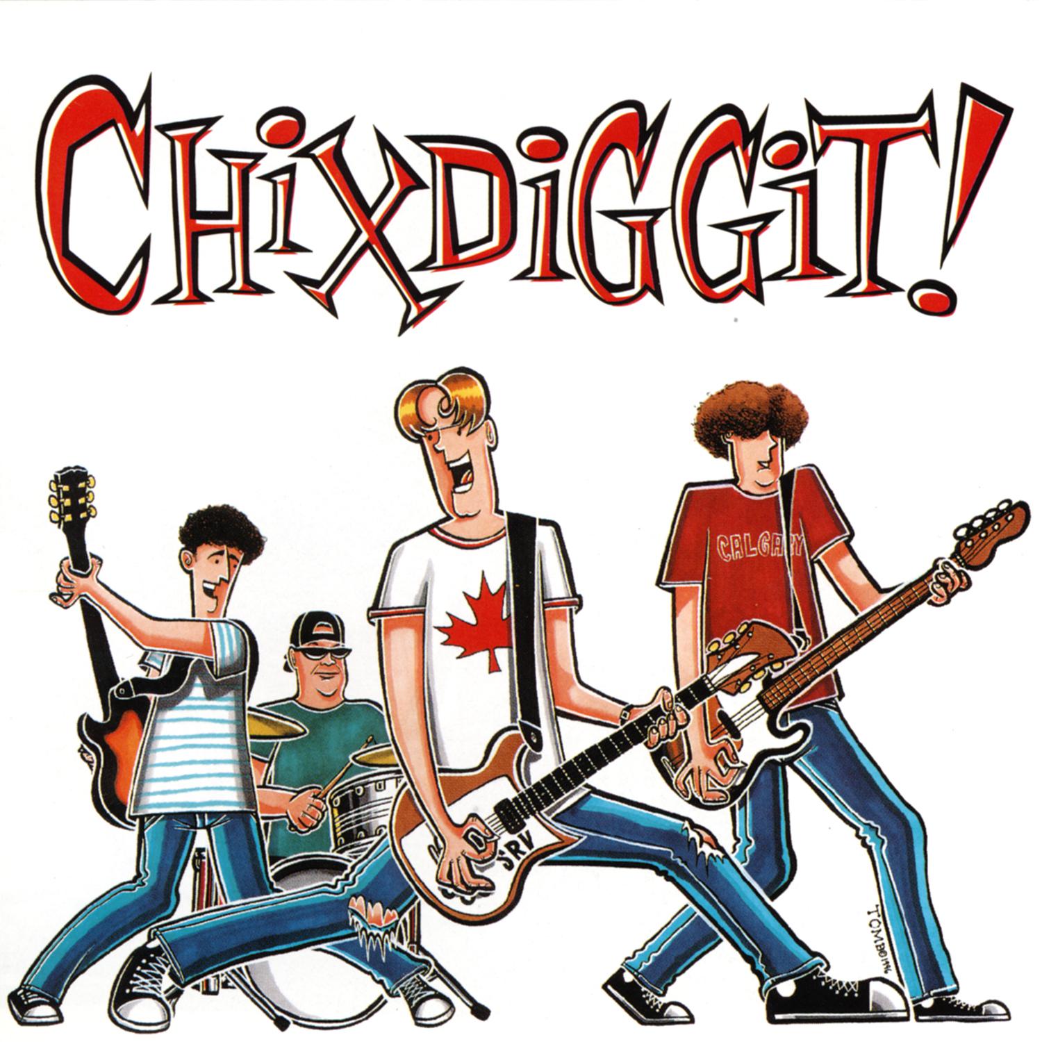 Chixdiggit - Shadowy Bangers From A Shadowy Duplex