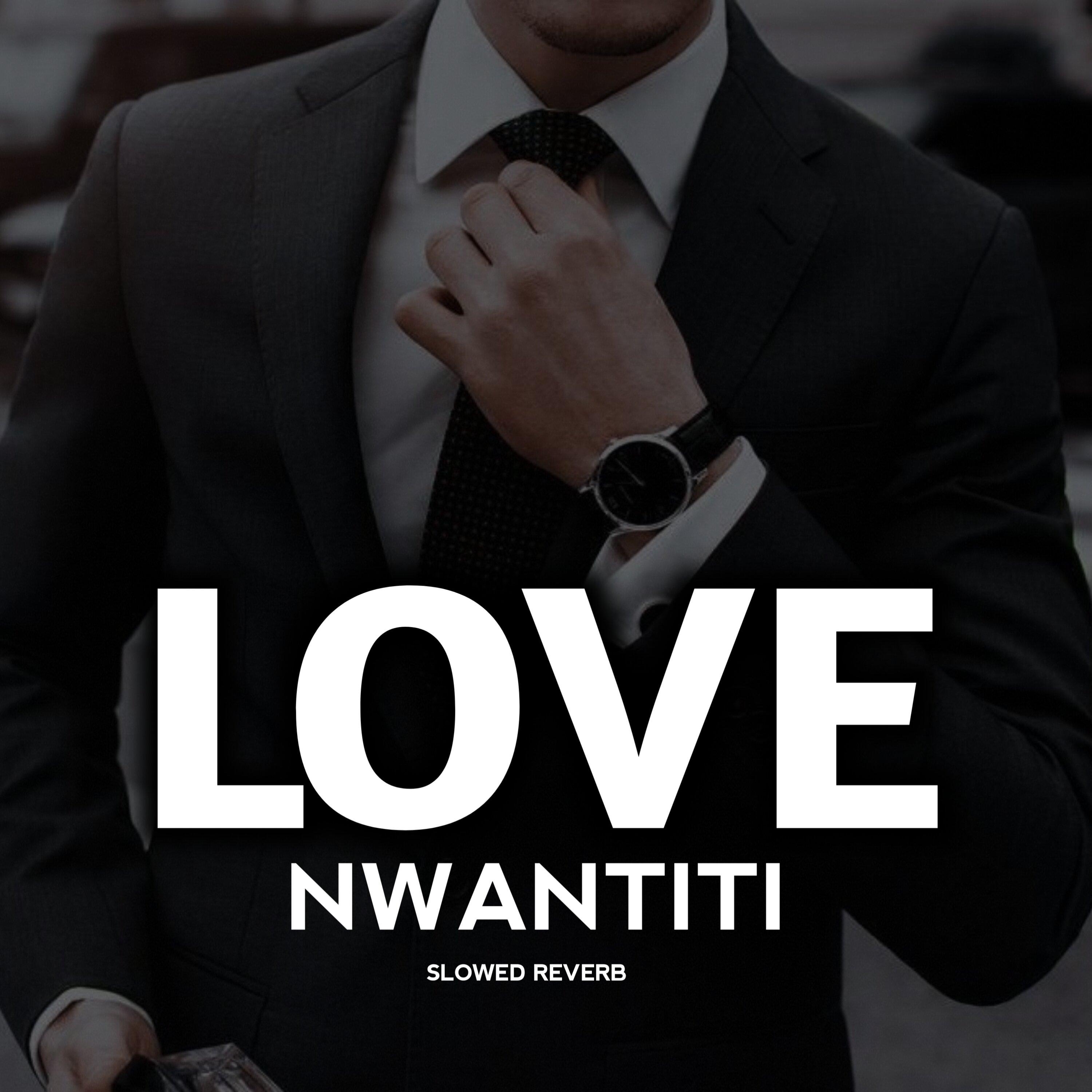 Love Nwantiti - Slowed Reverb