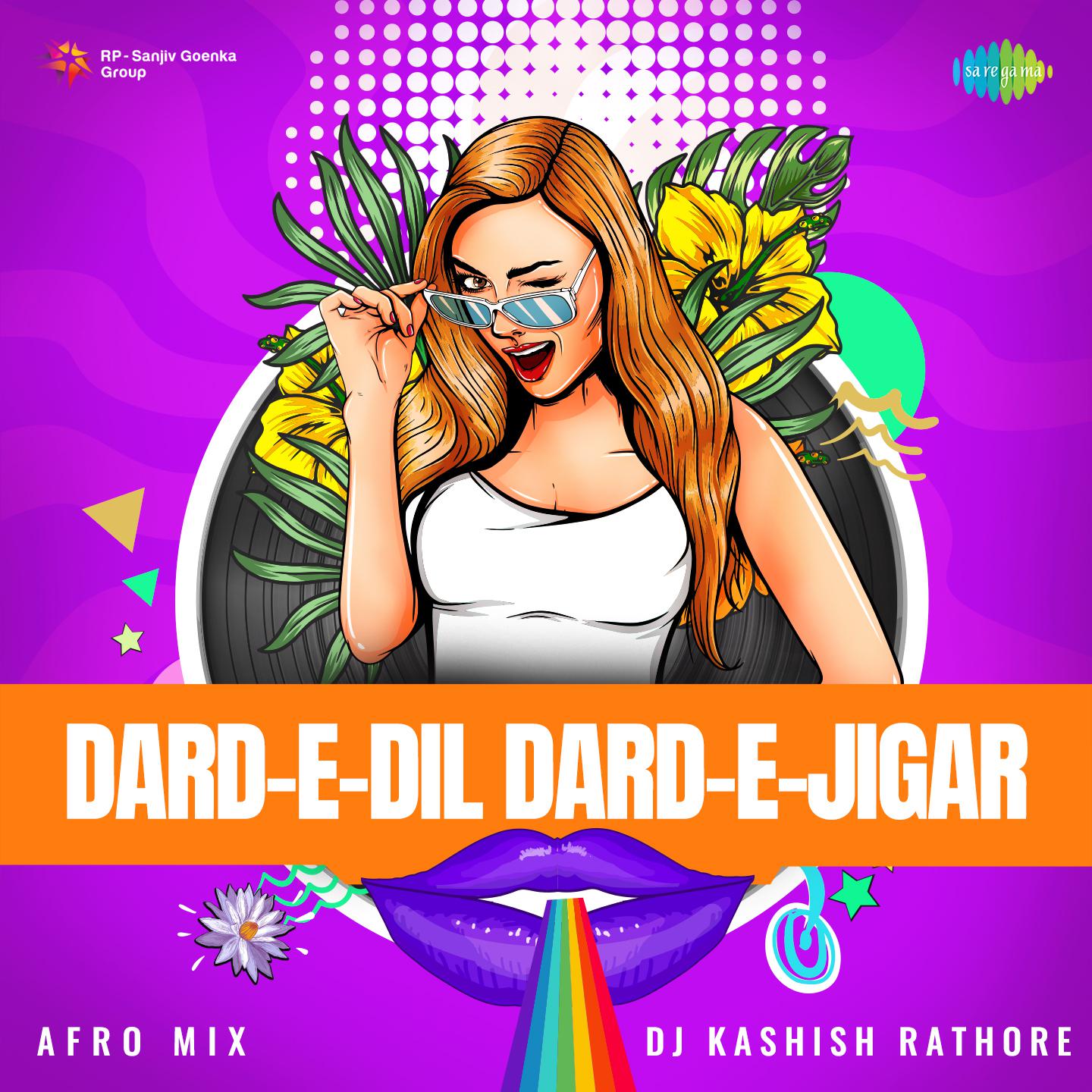 DJ Kashish Rathore - Dard-E-Dil Dard-E-Jigar - Afro Mix