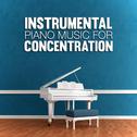 Instrumental Piano Music for Concentration专辑