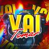 Mc Neguinho RD - Vai Tomar (feat. MC Iza ZN)