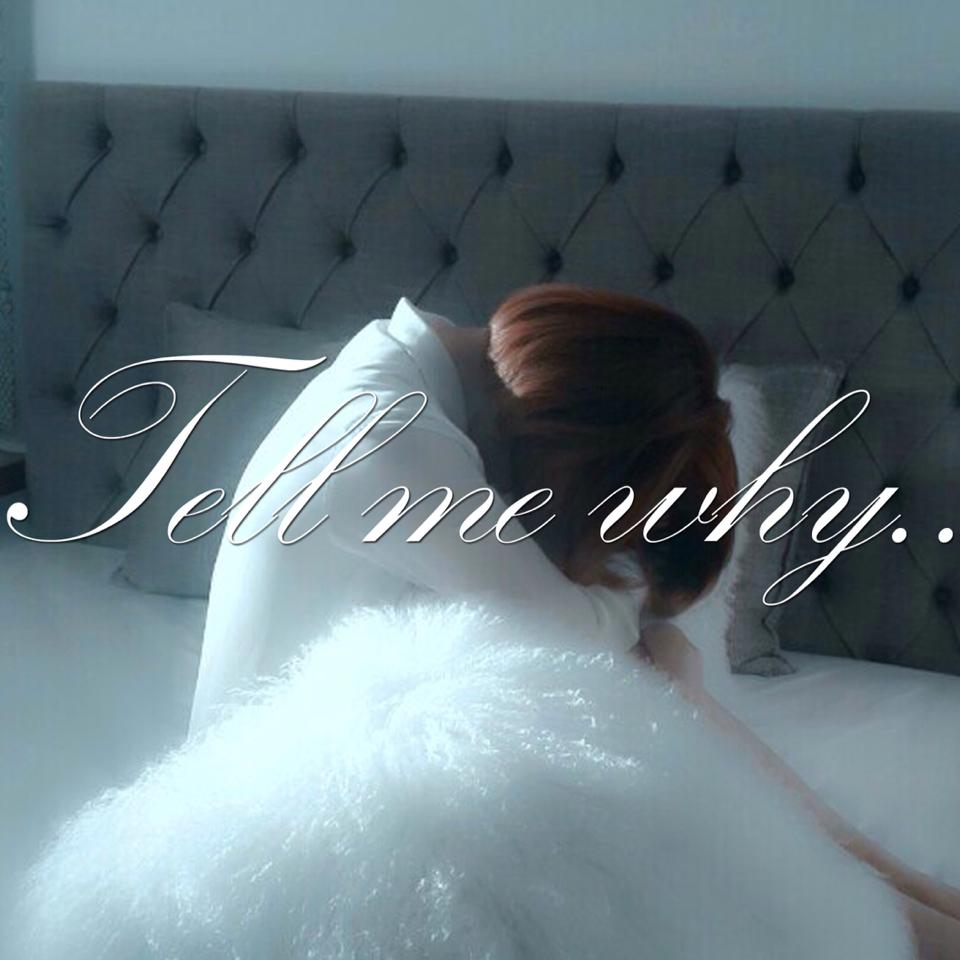 Tell me Why