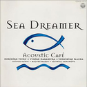 Acoustic Café の水中散歩~シー・ドリーマー专辑