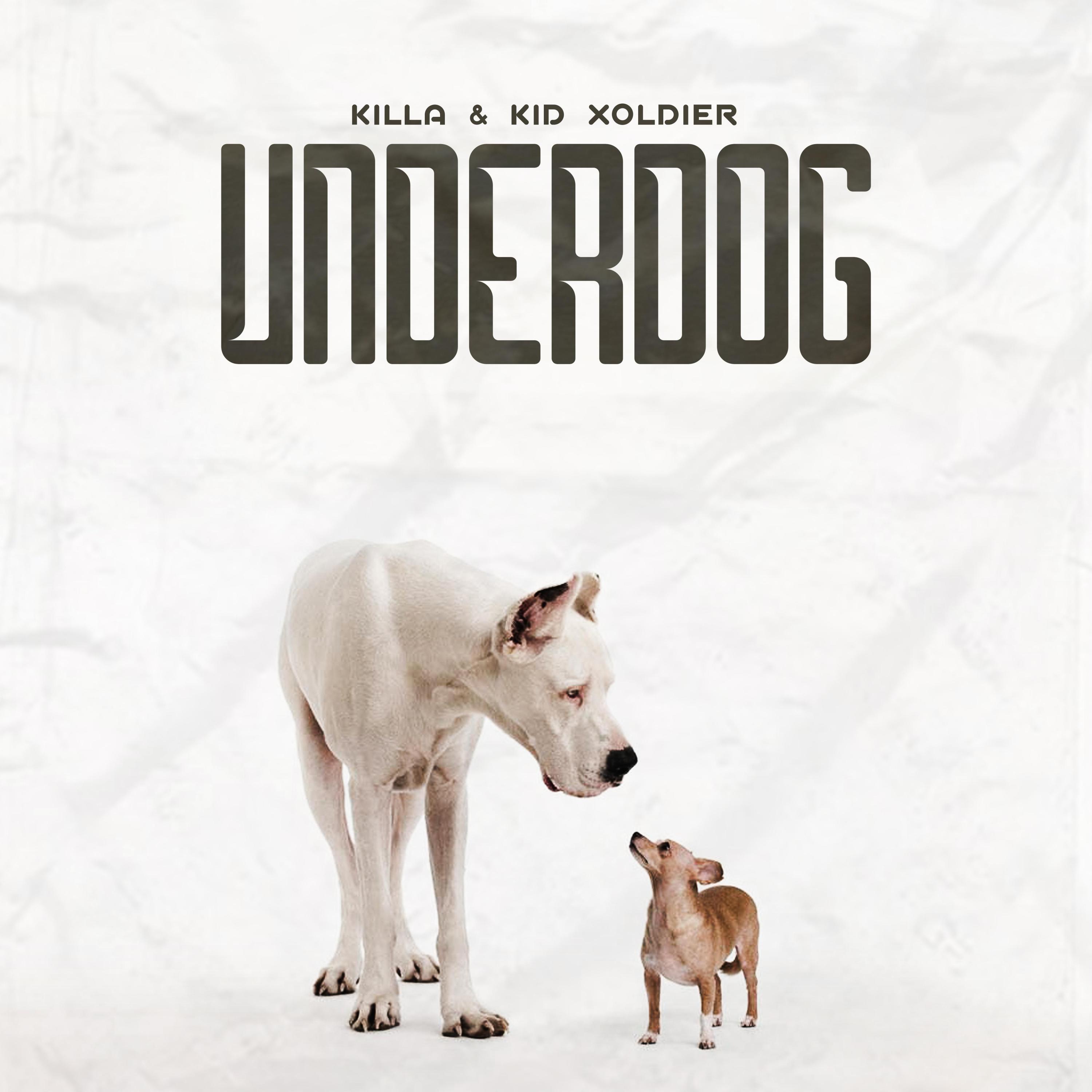 Killa - UNDERDOG