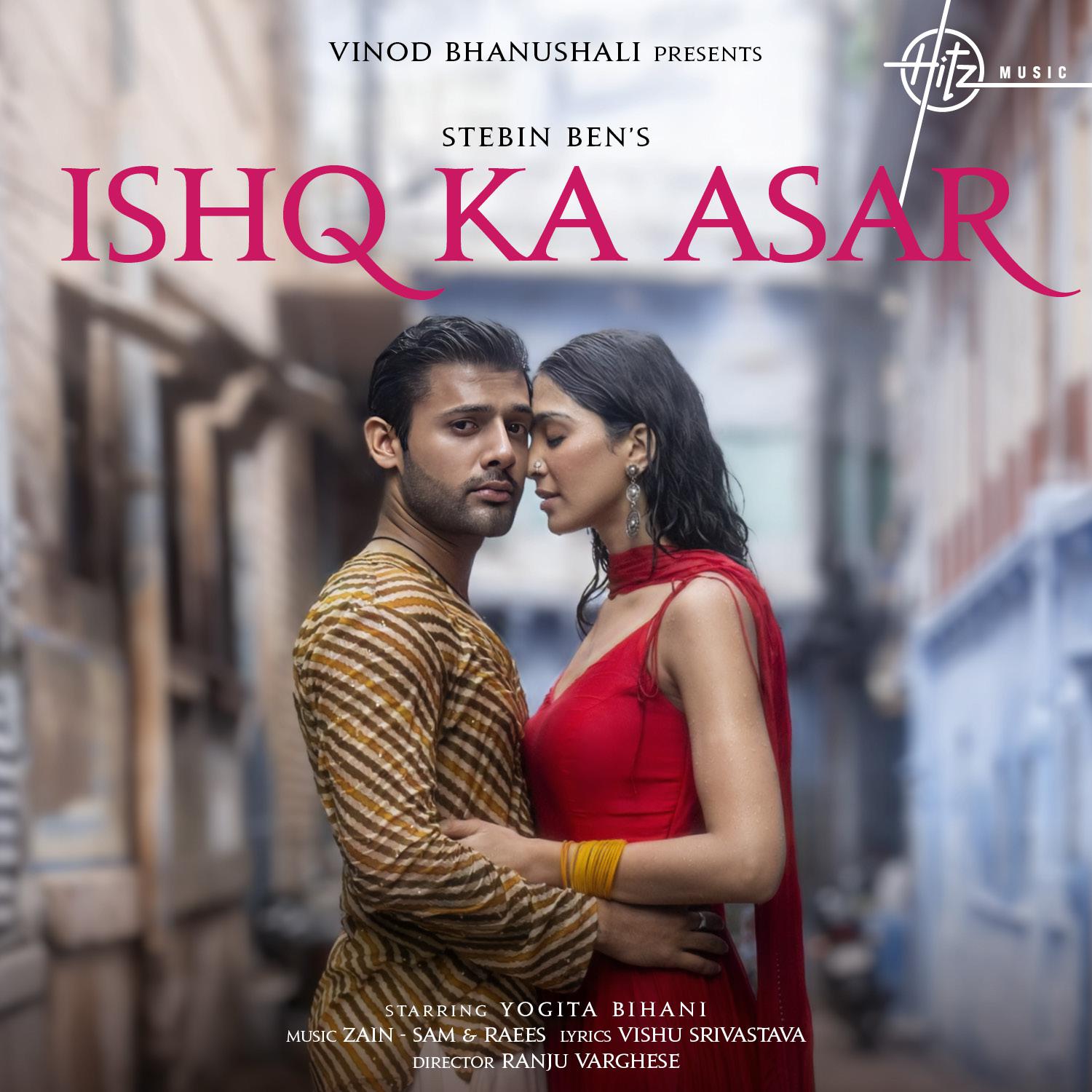 Stebin Ben - Ishq Ka Asar