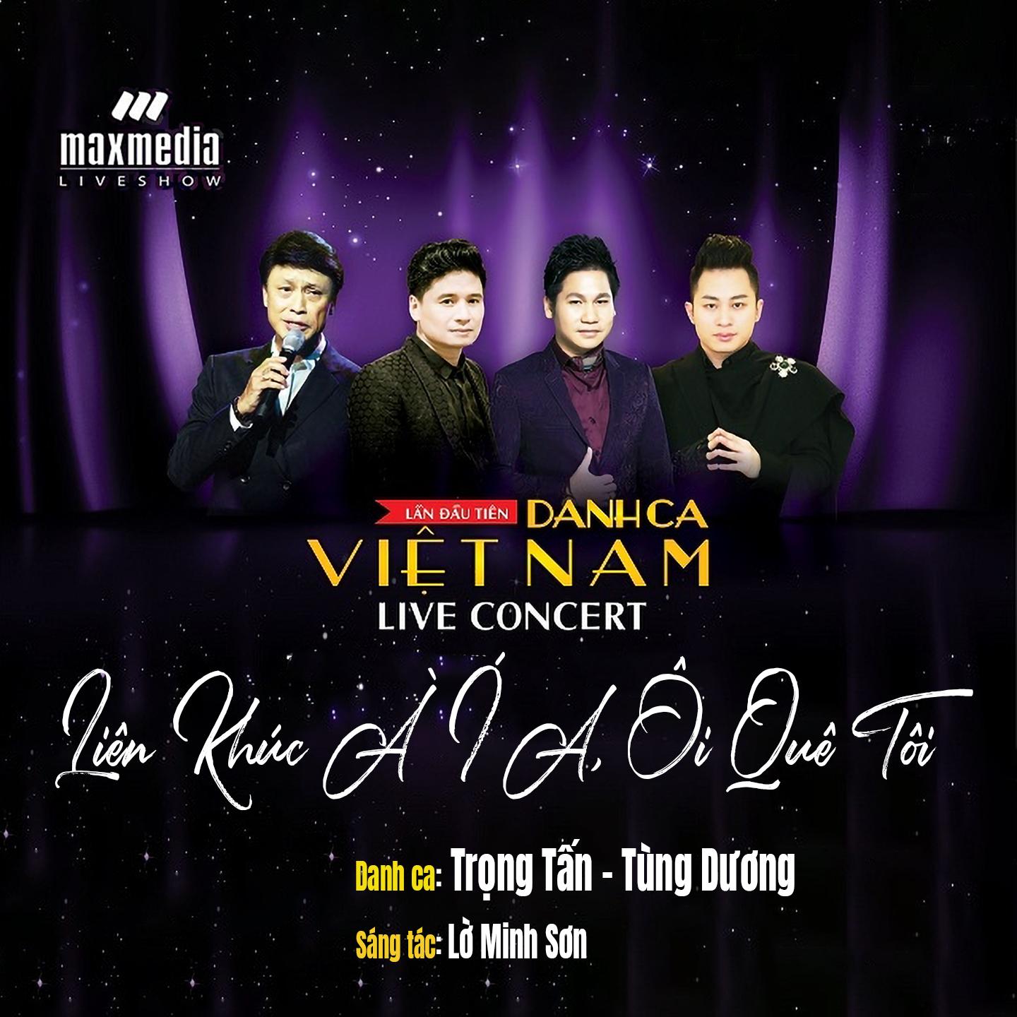 Liên Khúc À Í A, Ôi Quê Tôi (Liveshow Danh Ca Việt Nam 2017)