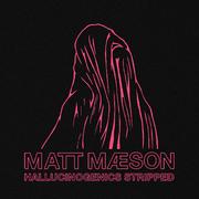 Hallucinogenics (Stripped)
