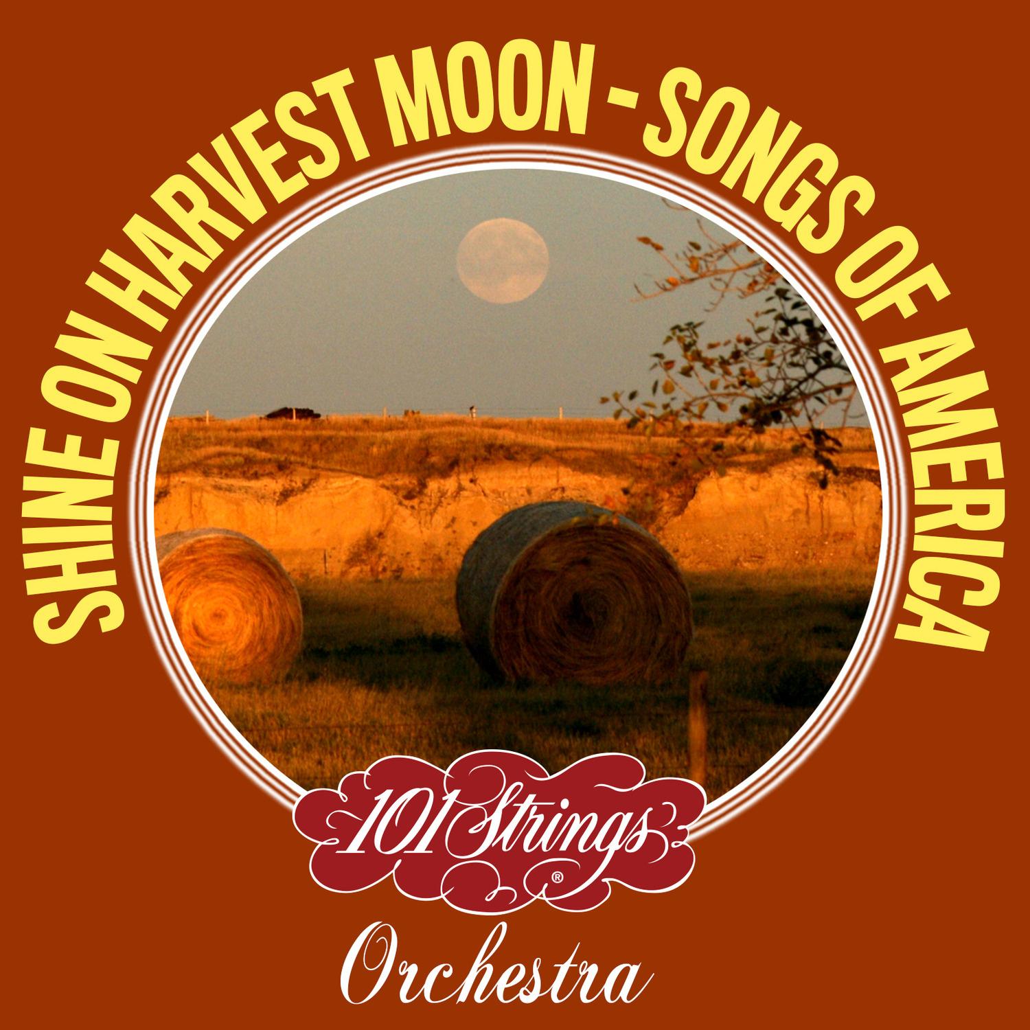 Shine on Harvest Moon-Songs of Americana