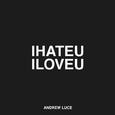 I Hate U I Love U (Andrew Luce Remix)