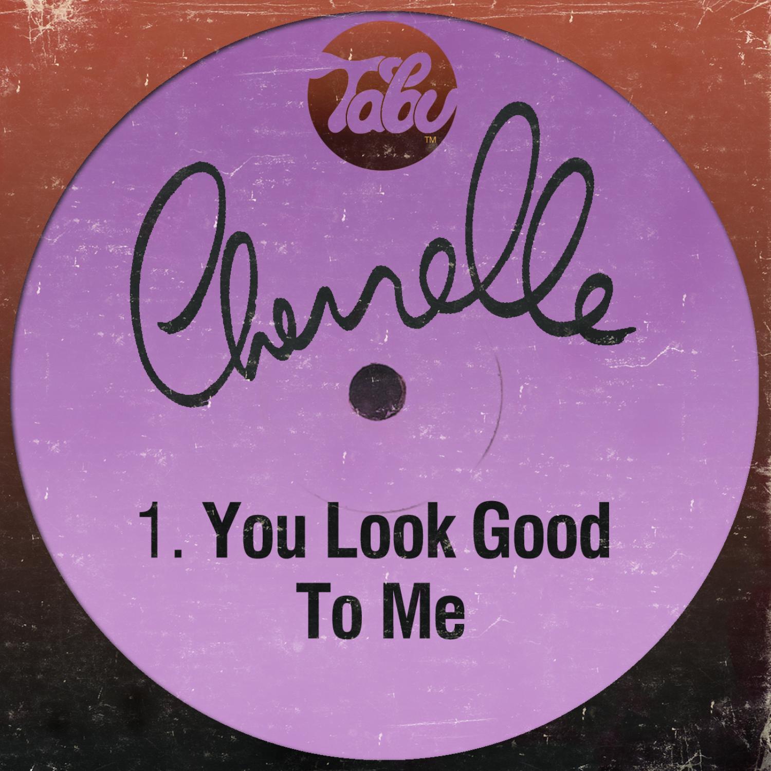 You Look Good To Me