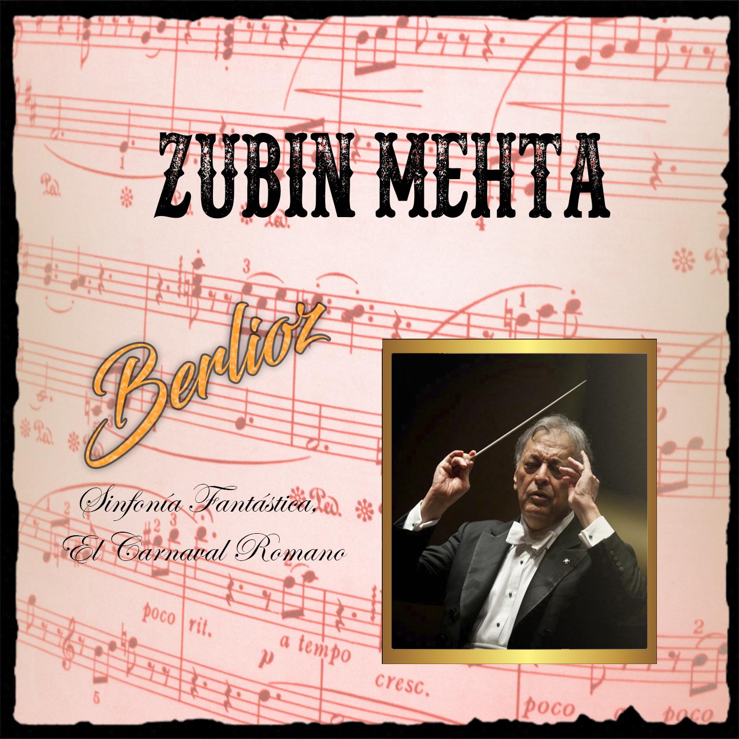 Zubin Mehta, Berlioz, Sinfonía Fantástica, El Carnaval Romano专辑