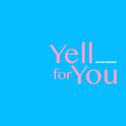 Yell for You专辑