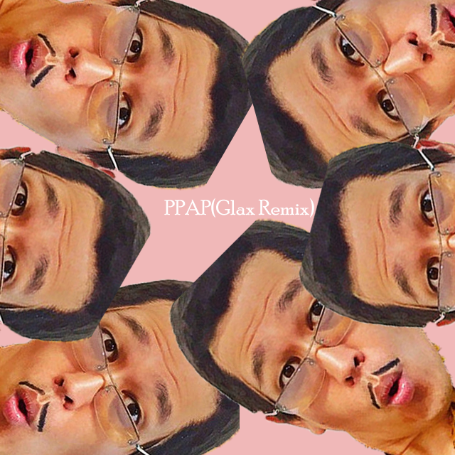 PPAP(Glax Remix)