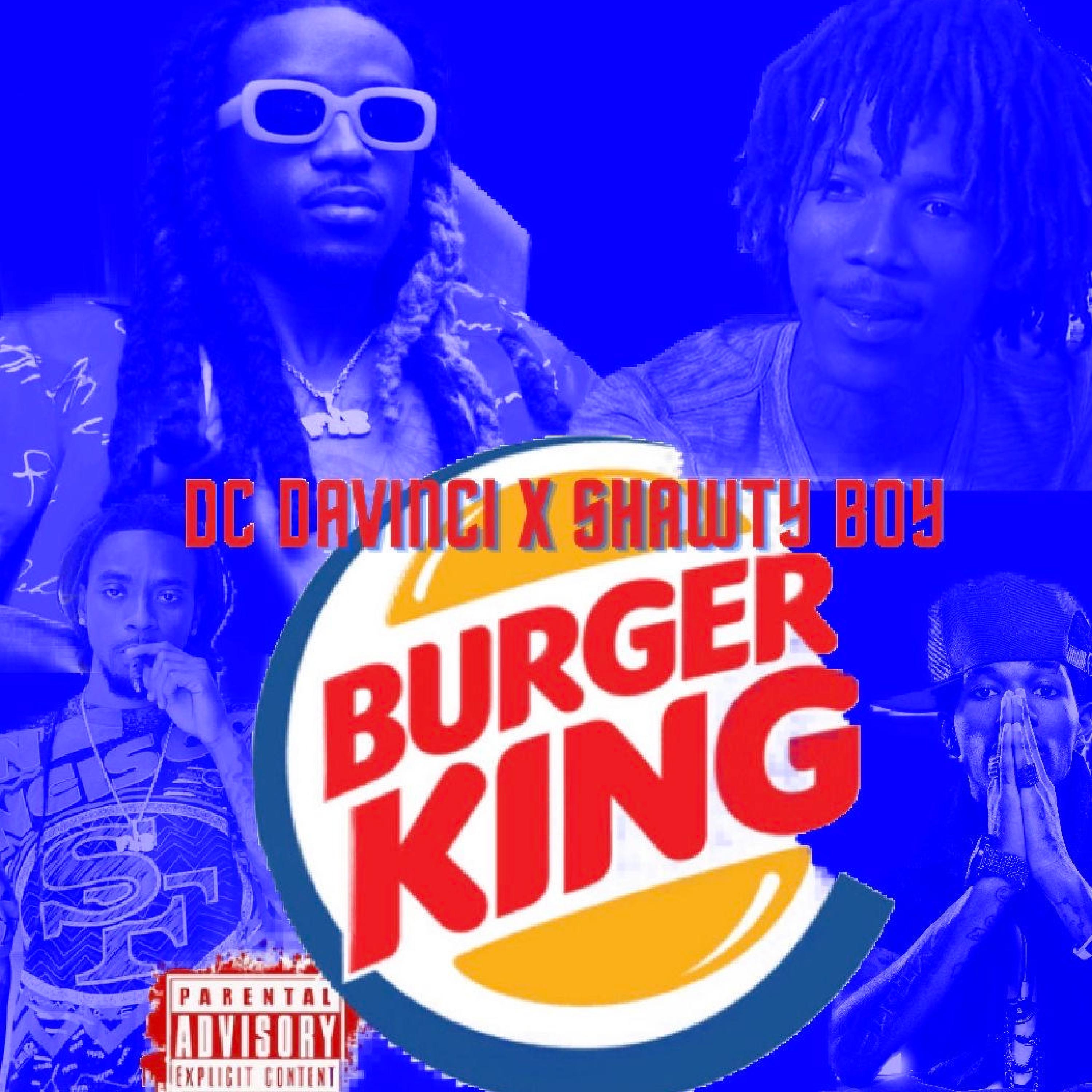 DC DaVinci - Burger King (feat. Shawty Boy)