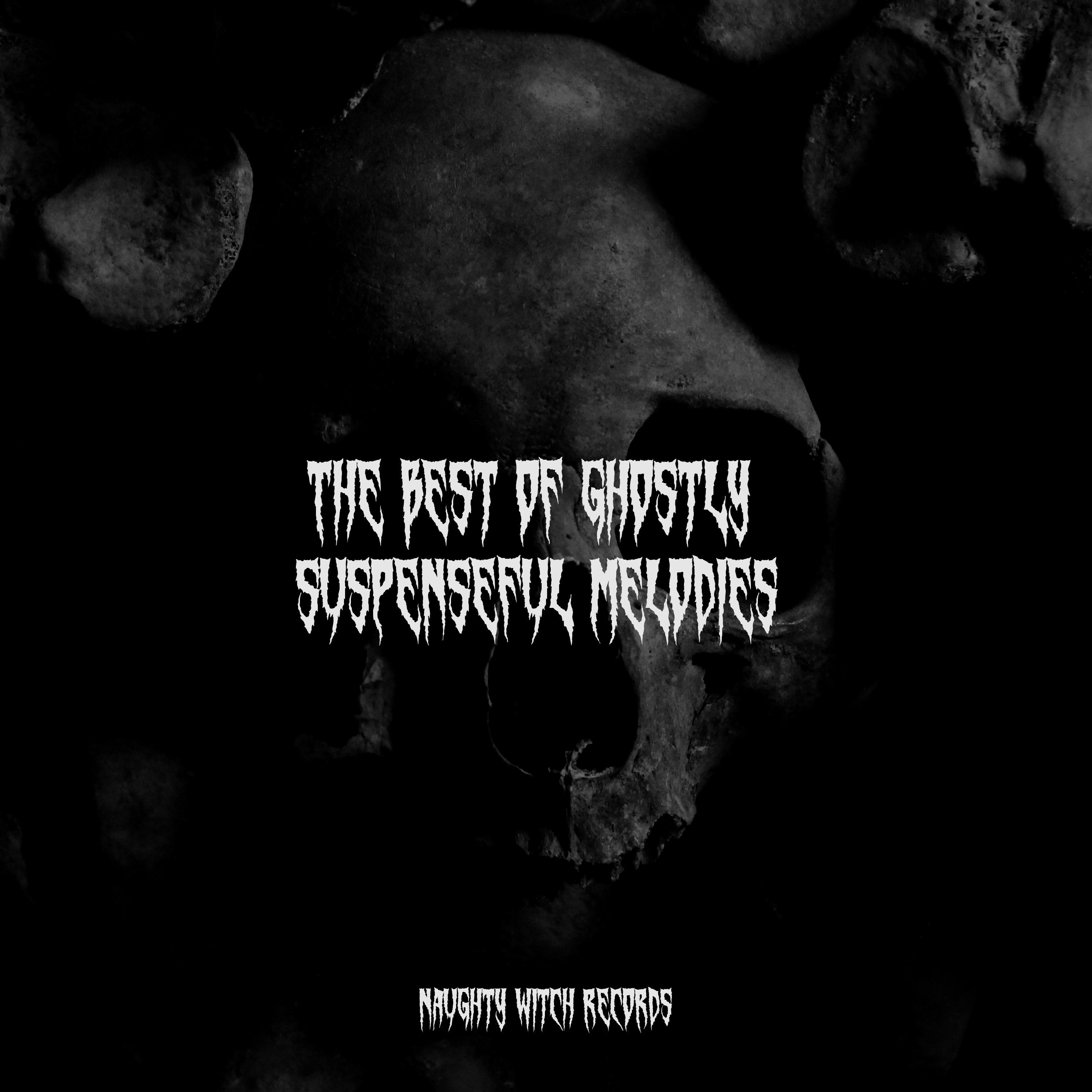 The Best of Ghostly Suspenseful Melodies