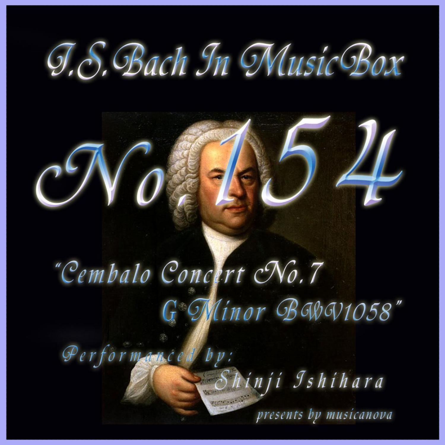 Bach In Musical Box 154 / Cembalo Concert No7 G Minor Bwv1058
