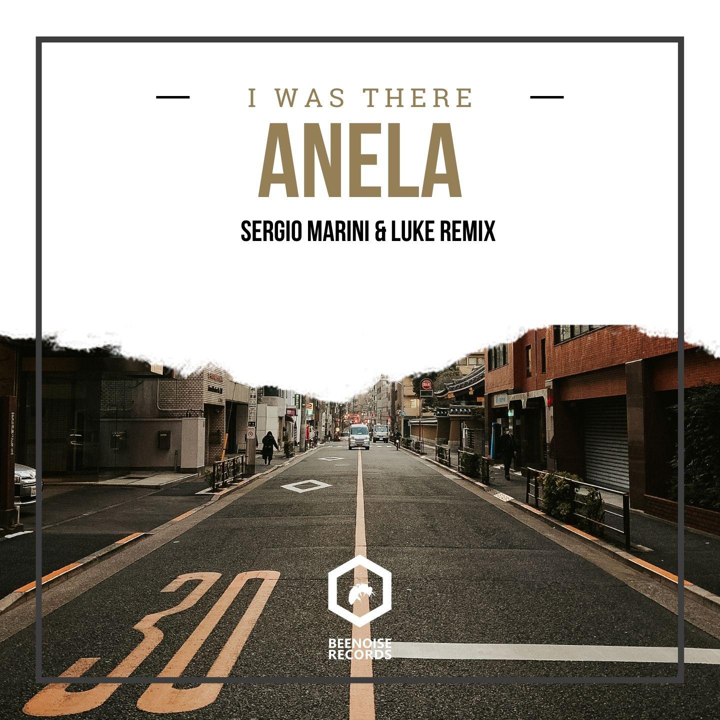 ANELA - I Was There (Sergio Marini & Luke Radio Edit)