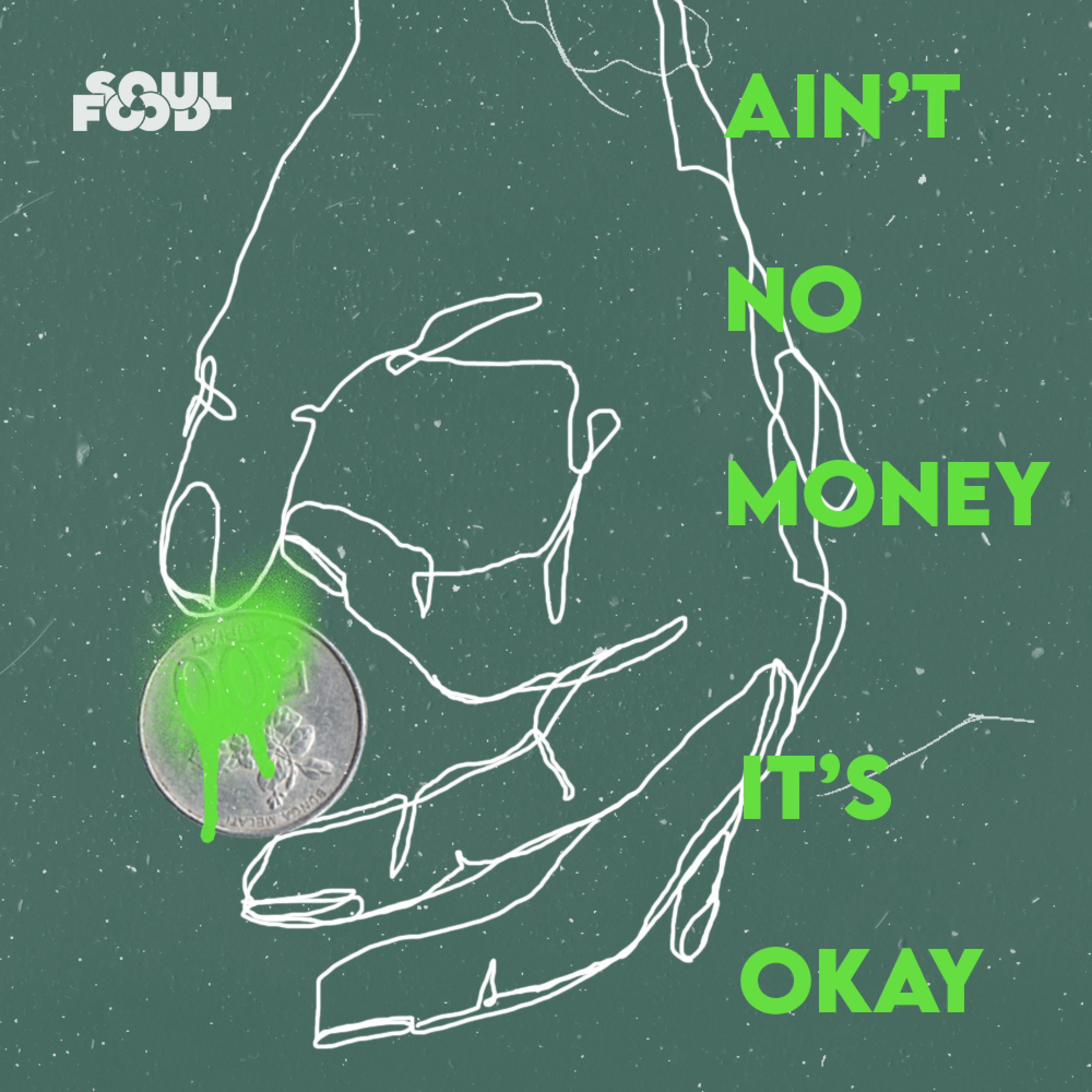 Ain't No Money It's Okay
