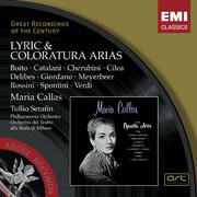 Callas: Lyric and Coloratura Arias