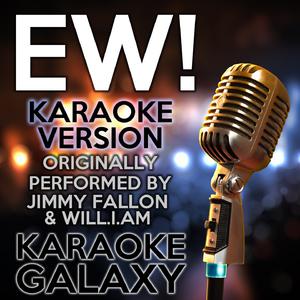 Ew!(karaoke) （原版立体声带和声） （降4半音）