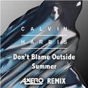 Don't Blame Outside Summer (Axero Remix)专辑