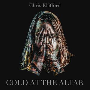 Cold at the Altar - Chris Kläfford (Karaoke Version) 带和声伴奏 （升7半音）