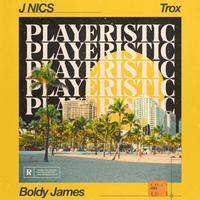 J Nics ft Boldy James - Playeristic (Instrumental) 原版无和声伴奏