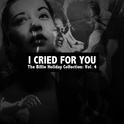 I Cried for You, The Billie Holiday Collection: Vol. 4专辑