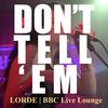 Don't Tell 'Em (BBC Live Lounge)专辑