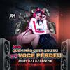 Miury Dj - Mtg Quem Não Quer Sou Eu Vs Você Perdeu